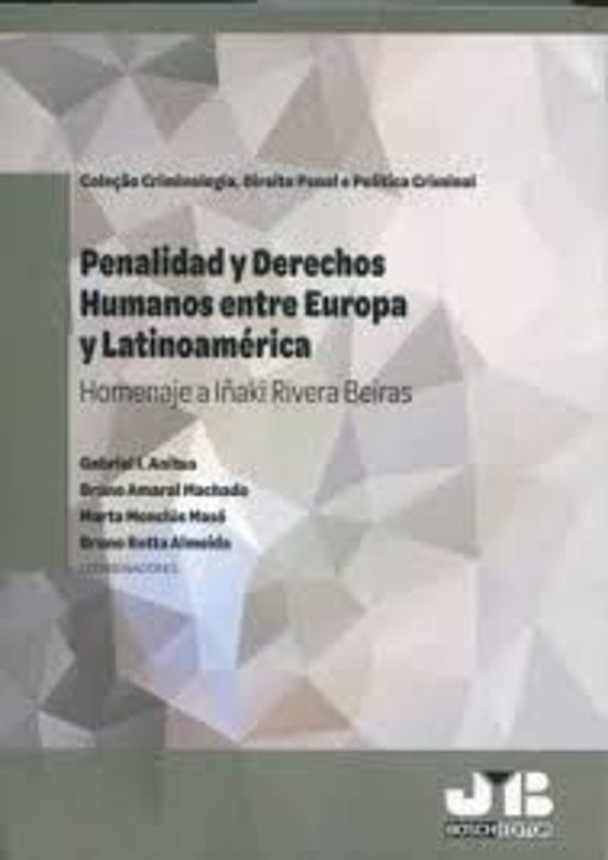 Penalidad Y Derechos Humanos Entre Europa Y Latinoamérica. Homena Je A
