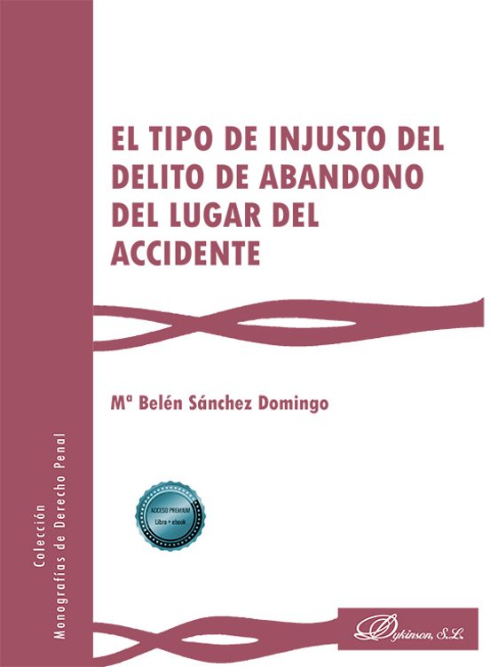 El Tipo De Injusto Del Delito De Abandono Del Lugar Del Accidente