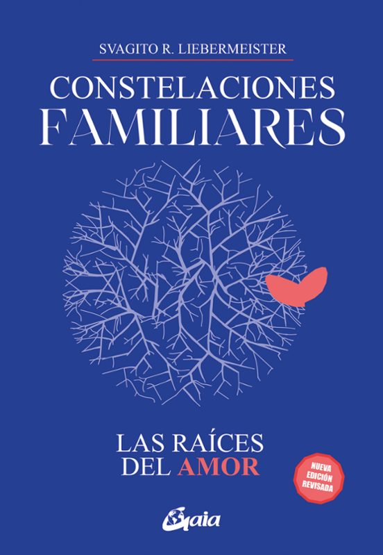 Constelaciones Familiares. Las Raíces Del Amor