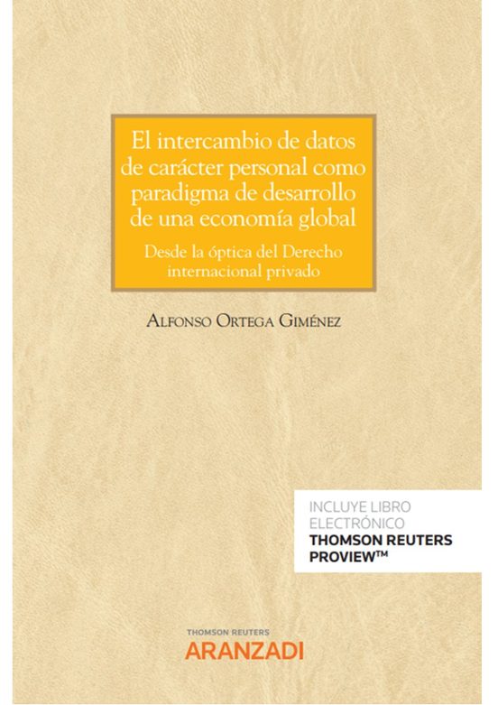 El Intercambio De Datos De Carácter Personal Como Paradigma De Desarrollo De Una Economía Global. Desde La Óptica Del Derecho Internacional Privado