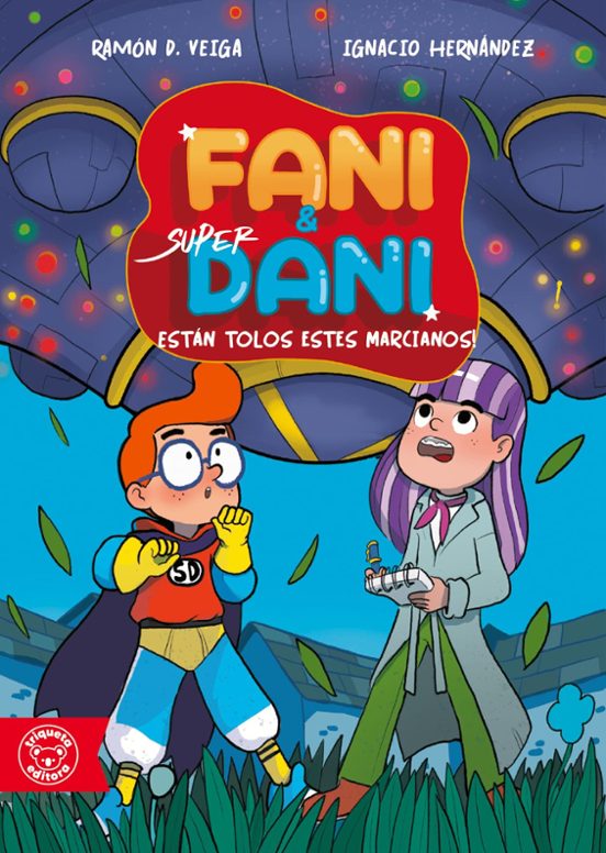 Fani & Super Dani 3. Están Tolos Estes Marcianos! Aventura No Centro C
