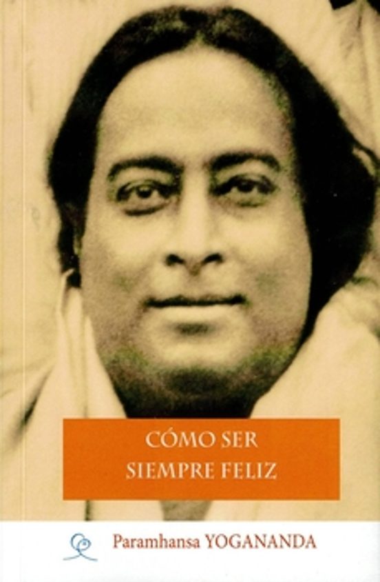 Cómo Ser Siempre Feliz