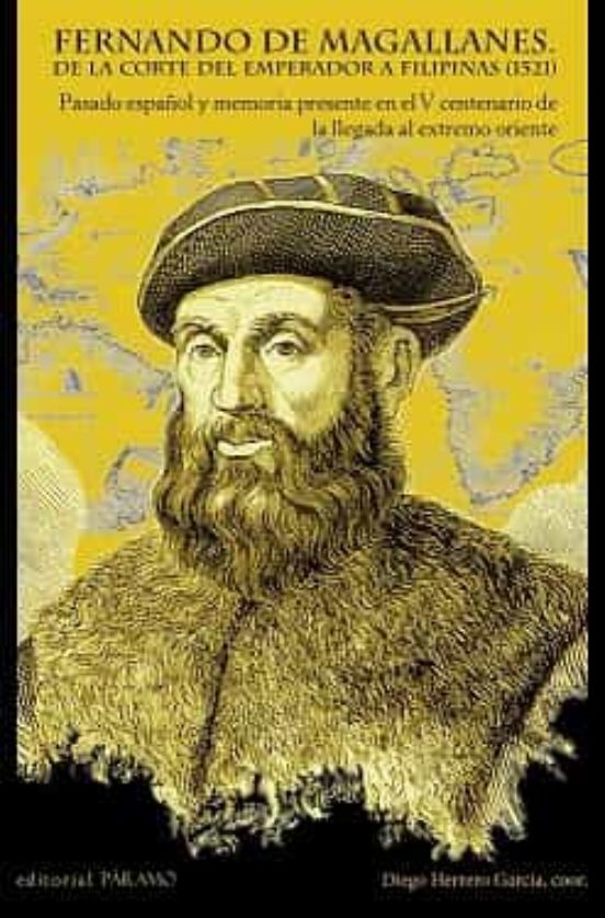 Fernando De Magallanes. De La Corte Del Emperador A Filipinas