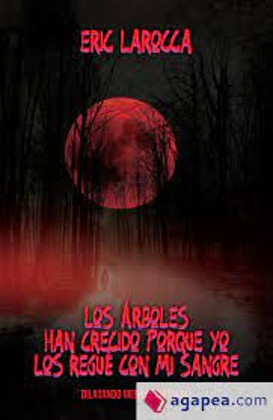 Los Arboles Han Crecido Porque Yo Los Regue Con Mi Sangre