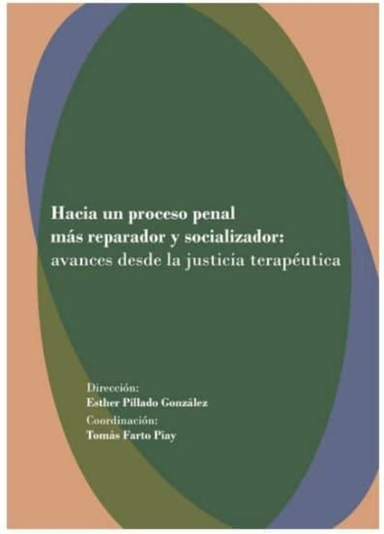 Hacia Un Proceso Penal Mas Reparador Y Socializador: Avances Desd E La