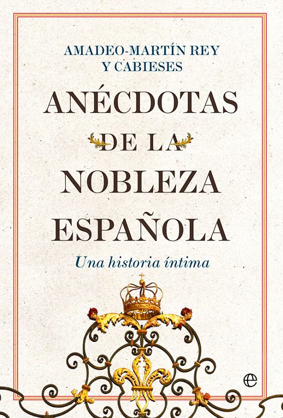 Anécdotas De La Nobleza Española