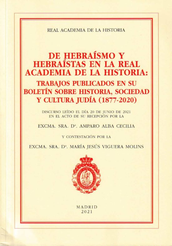 De Hebraismo Y Hebraistas En La Real Academia De La Historia: Trabajos