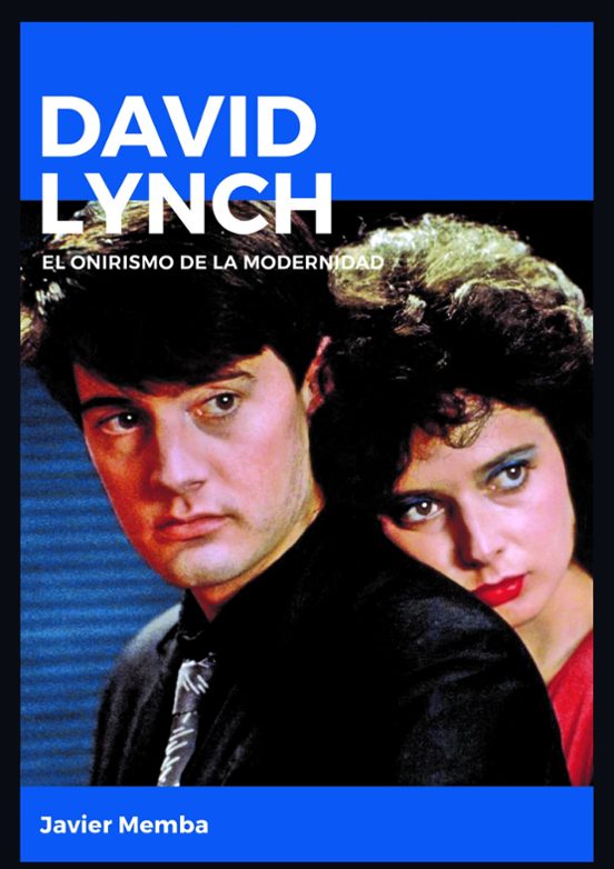 David Lynch. El Onirismo De La Modernidad