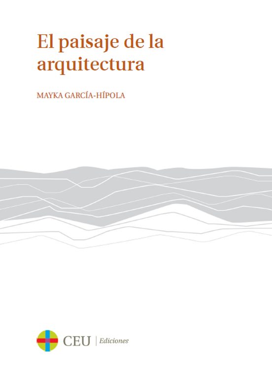 El Paisaje De La Arquitectura /the Landscape Of Architecture