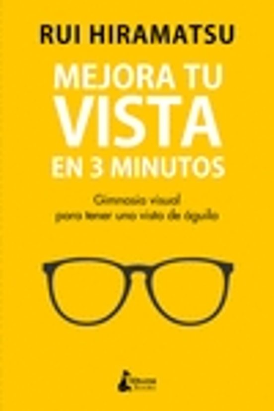 Mejora Tu Vista En 3 Minutos: Gimnasia Visual Para Conseguir Una Vista De Águila