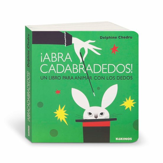 ¡abra Cadabradedos!: Un Libro Para Animar Con Los Dedos