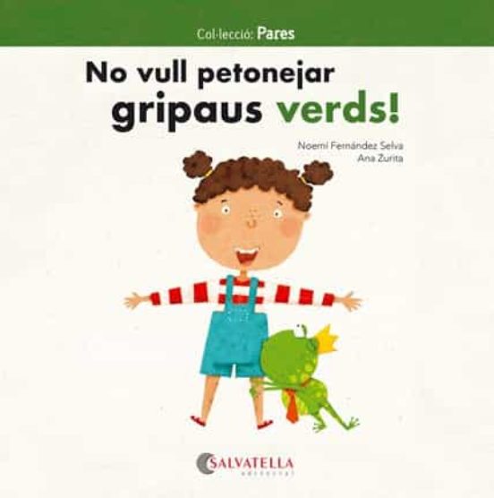 No Vull Petonejar Gripaus Verds!