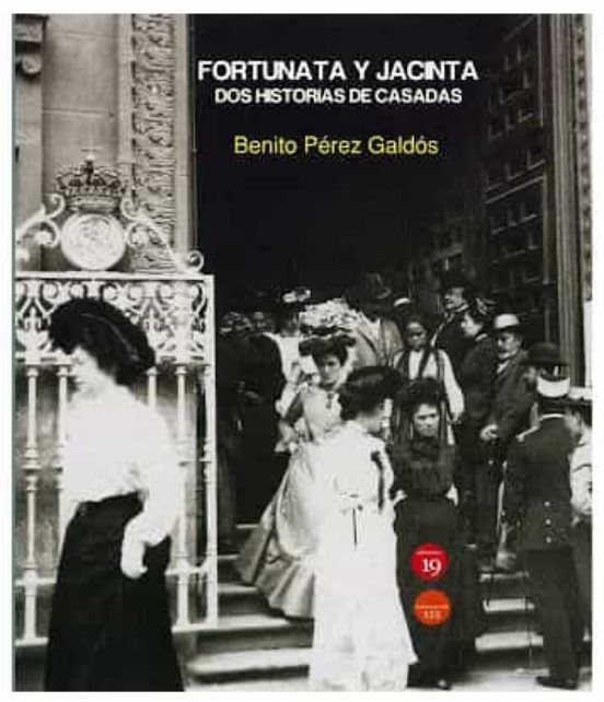 Fortunata Y Jacinta. Dos Historias De Casadas