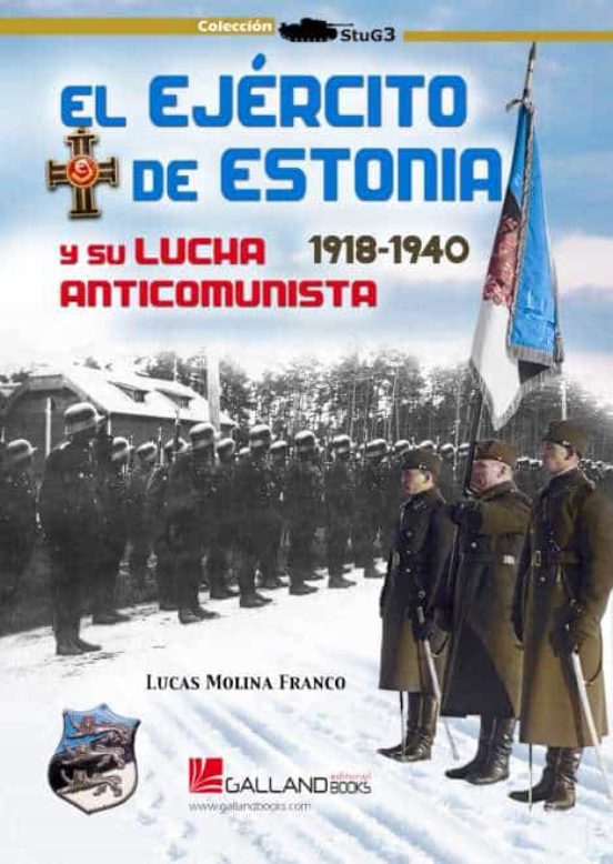 El Ejército De Estonia Y Su Lucha Anticomunista. 1918- 1940