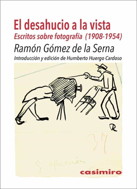 El Desahucio A La Vista. Escritos Sobre Fotografía