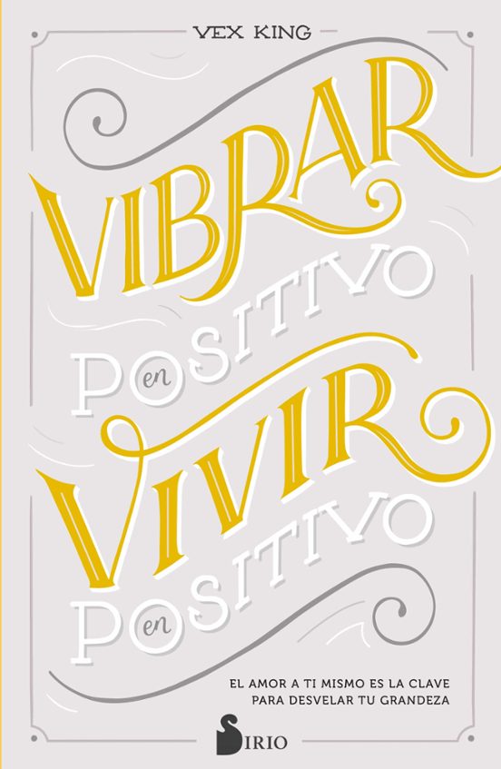 Vibrar En Positivo Vivir En Positivo. El Amor A Ti Mismo Es La Clave