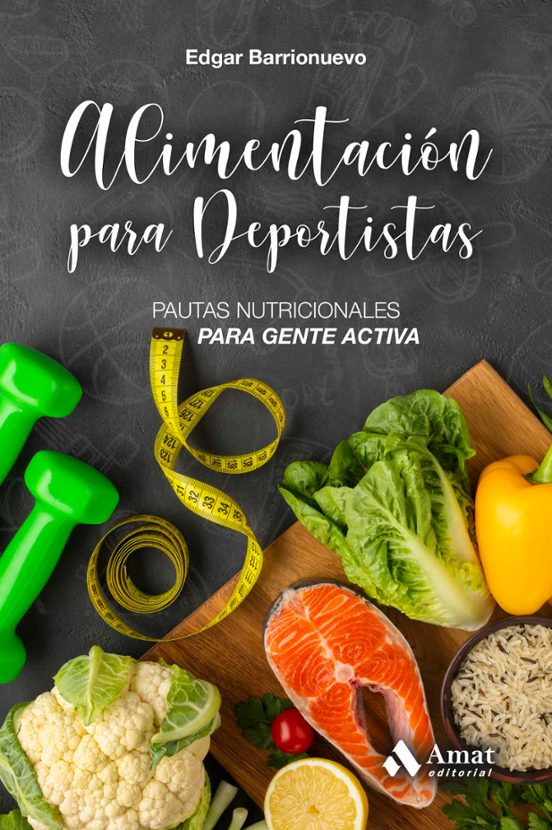 Alimentacion Para Deportistas. Pautas Nutricionales Para Gente Ac