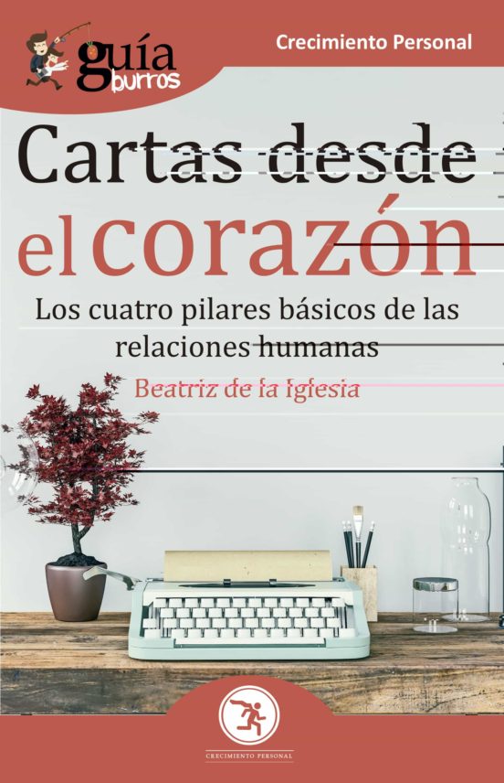 Guíaburros Cartas Desde El Corazón. Los Cuatro Pilares Básicos De Las