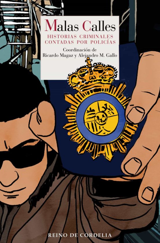 Malas Calles: Historias Criminales Contadas Por Policias