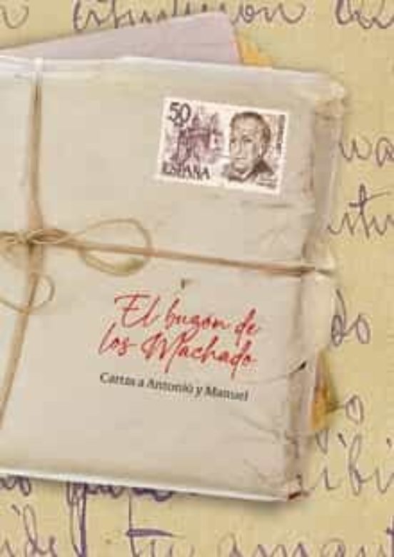 El Buzon De Los Machado. Cartas A Antonio Y Manuel
