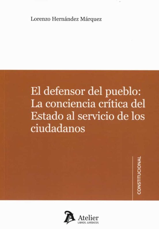 Defensor Del Pueblo: La Conciencia Drítica Del Estado Al Servicio De L