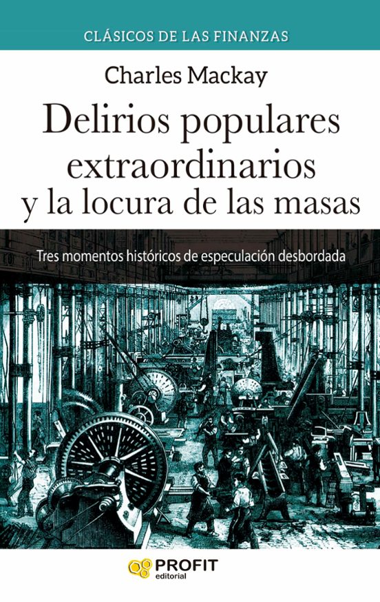 Delirios Populares Extraordinarios Y La Locura De Las Masas N.E