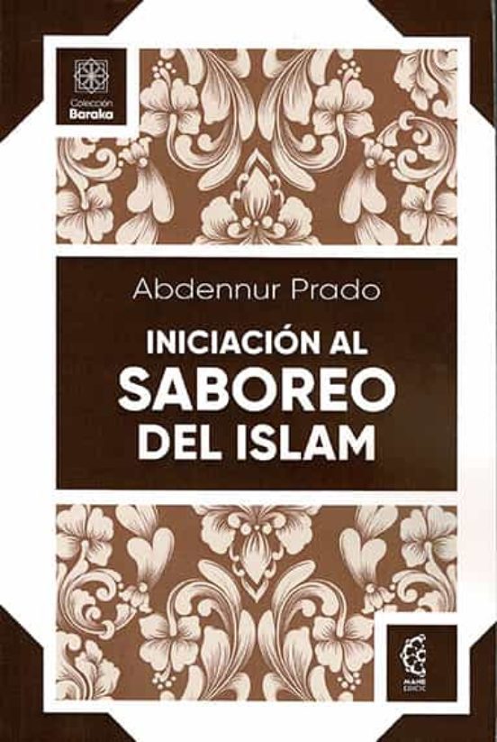 Iniciacion Al Saboreo Del Islam