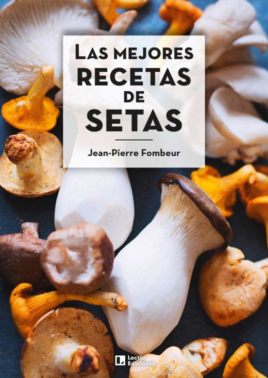 Las Mejores Recetas De Setas