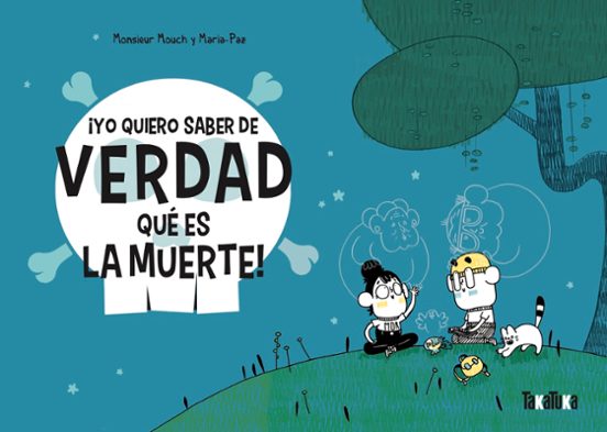 ¡Yo Quiero Saber De Verdad Qué Es La Muerte!