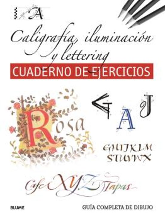 Guía Completa De Dibujo. Caligrafía Iluminación Y Lettering