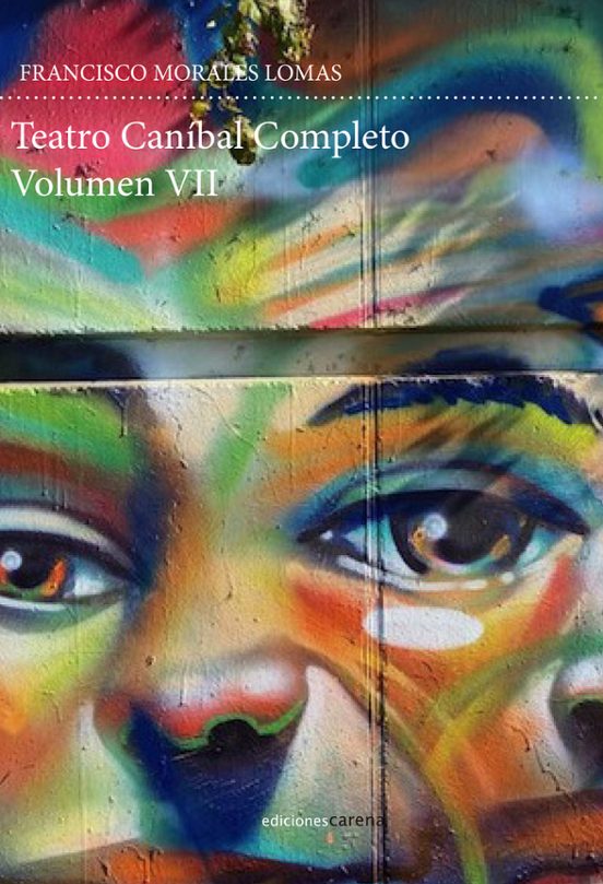 Teatro Caníbal. Volumen Vii