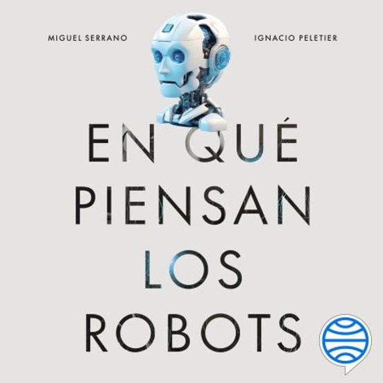 En Qué Piensan Los Robots