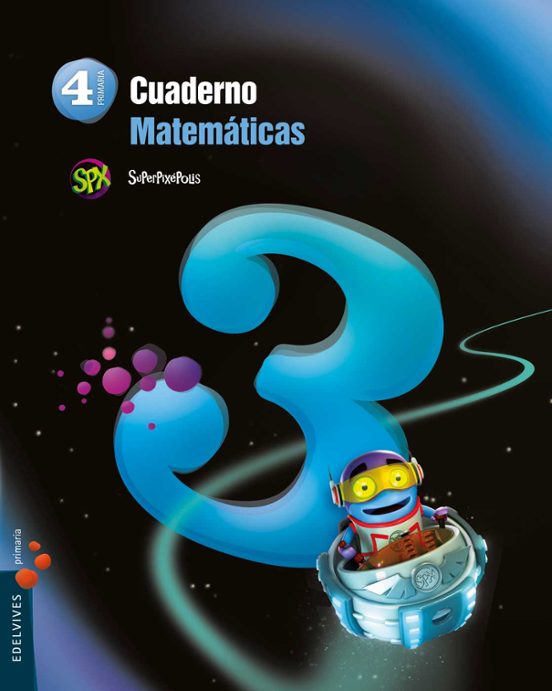 Matemáticas 4º Educacion Primaria Cuaderno 3 Proyecto Superpixepo Lis