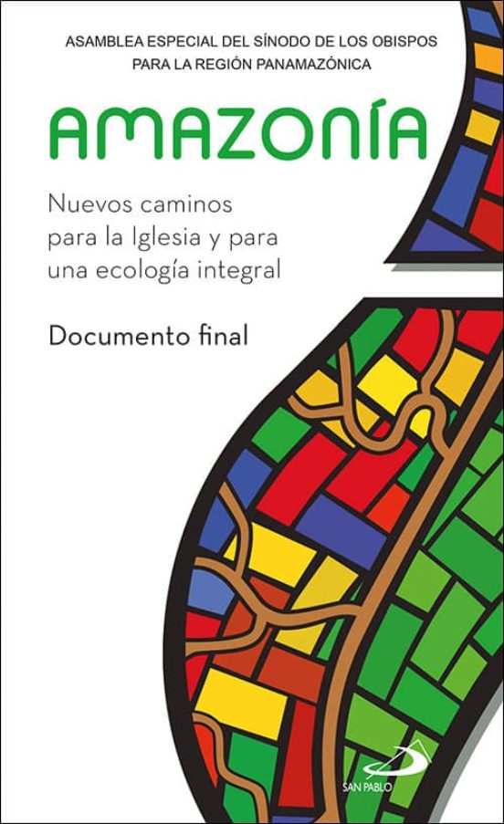 Amazonia. Nuevos Caminos Para La Iglesia Y Para Una Ecologia Inte Gral