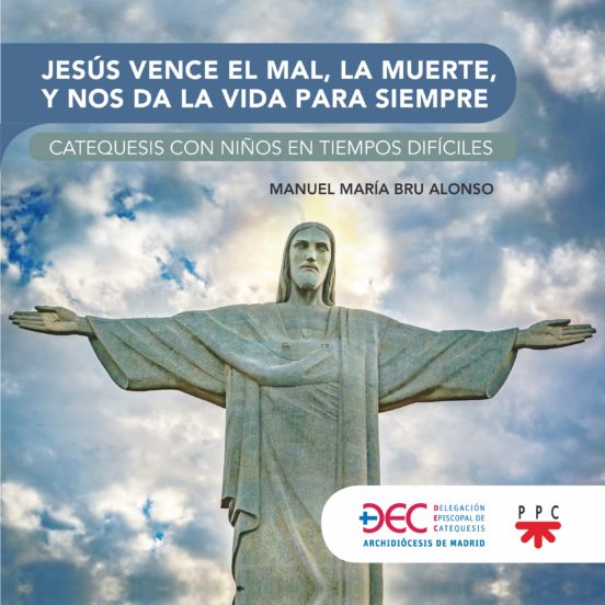 Jesus Vence El Mal La Muerte Y Nos Da La Vida Eterna: Catequesis Con N