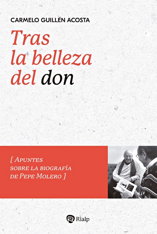 Tras la Belleza del Don. Apuntes sobre la Biografia de Pepe Molero