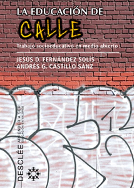 La Educacion De Calle: Trabajo Socio-educativo En Medio Abierto