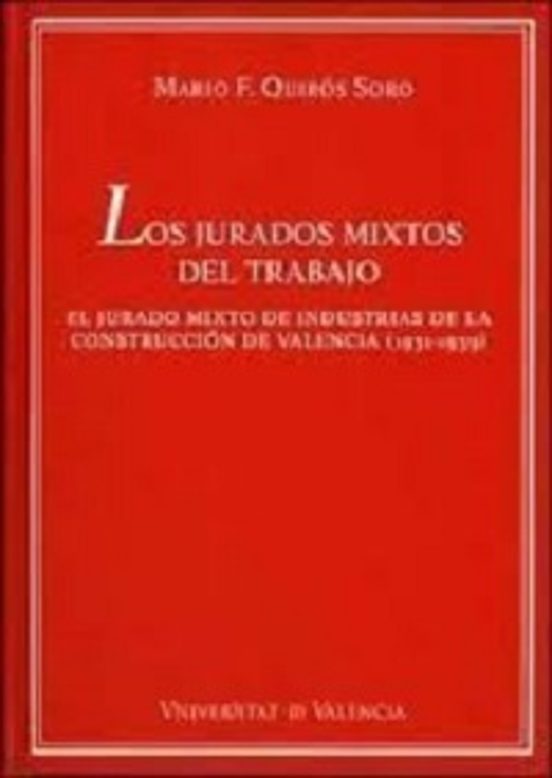 Los Jurados Mixtos Del Trabajo: El Jurado Mixto De Industrias De La Co