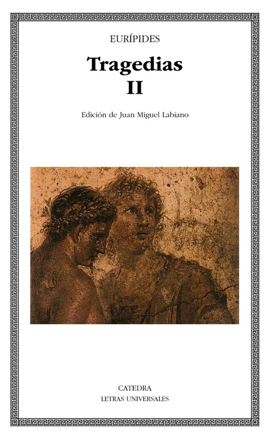 Tragedias : Las Suplicantes; Electra; Heracles; Las Troya Nas;