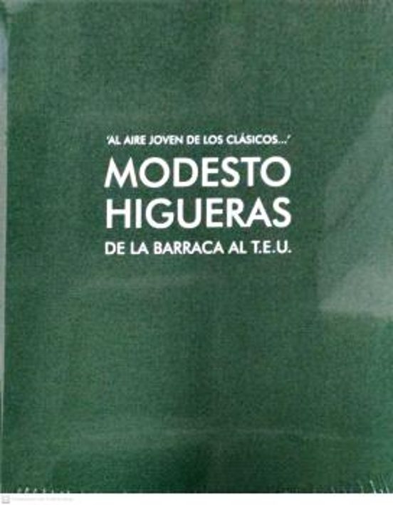 Al aire joven de los clásicos. Modesto Higueras de La Barraca al T.E.U