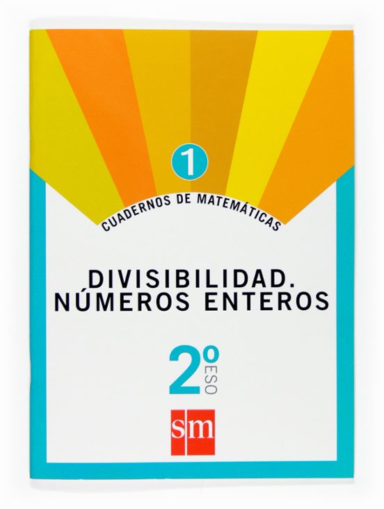 Cuaderno Matematicas 1. Divisibilidad. Numeros Enteros 2º Eso