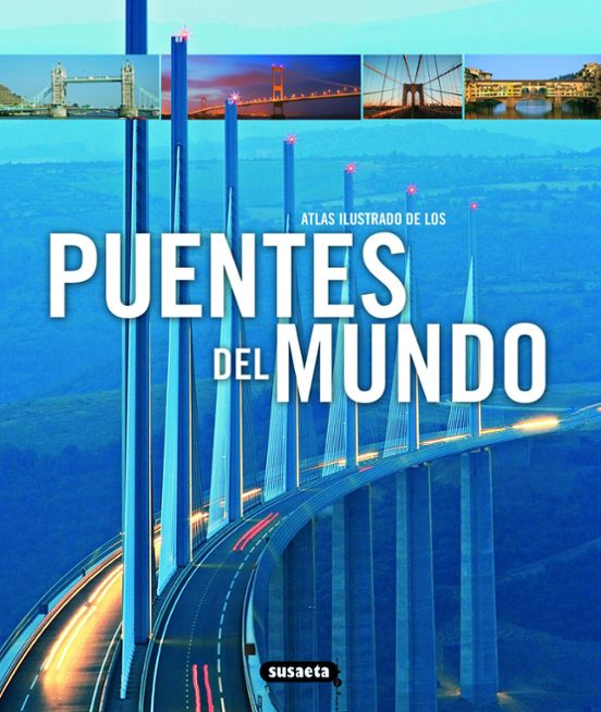 Puentes Del Mundo: Atlas Ilustrado