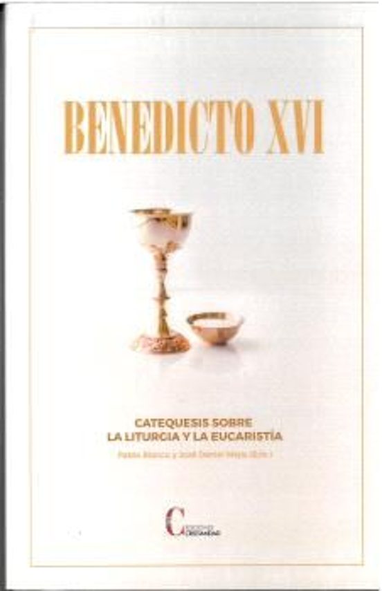 Catequesis sobre la Liturgia y la Eucarestía Benedicto XVI