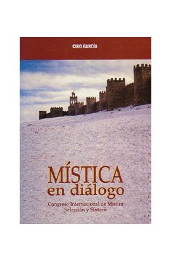 Mistica En Dialogo: Congreso Internacional De Mistica. Seleccion Y Sin