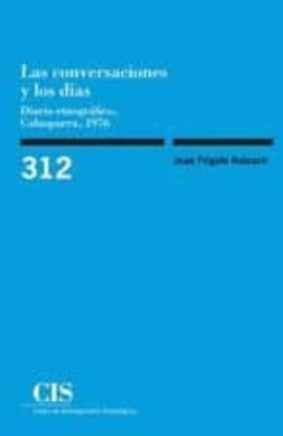 Las Conversaciones Y Los Dias: Diario Etnografico Calasparra 1976