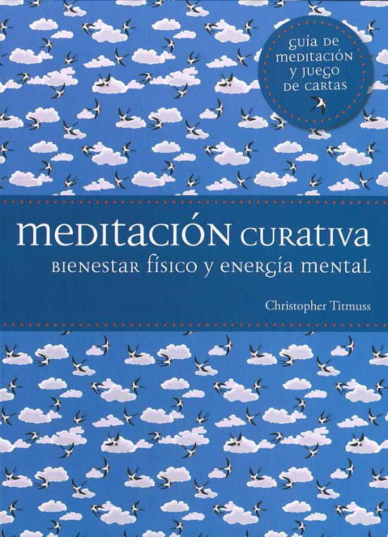 Meditacion Curativa: Bienestar Fisico Y Energia Mental