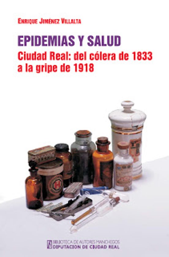 Bam.183/epidemias Y Salud.ciudad Real: Del Cólera De 1833 A La Gr Ipe