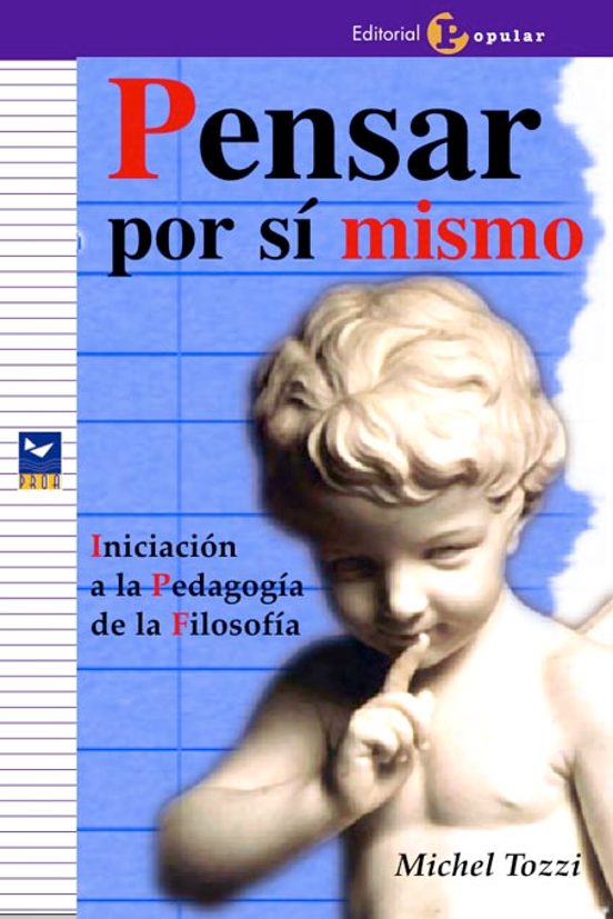 Pensar por Si Mismo: Iniciacion a la Pedagogia de la Filosofia