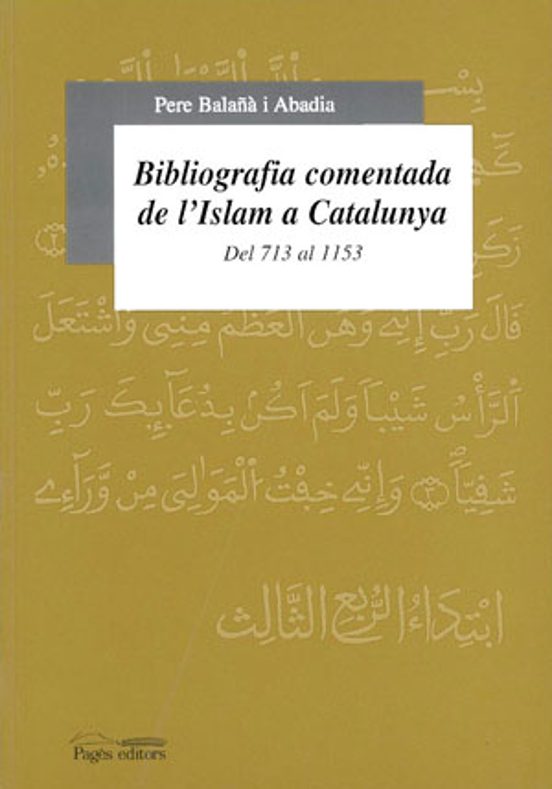 Bibliografia Comentada De Lislam A Catalunya Del 713 Al 1153