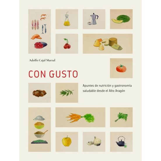 Con Gusto: Apuntes De Nutrición Y Gastronomía Saludable Desde El Alto Aragón